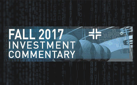 Fall 2017 – Investment Commentary